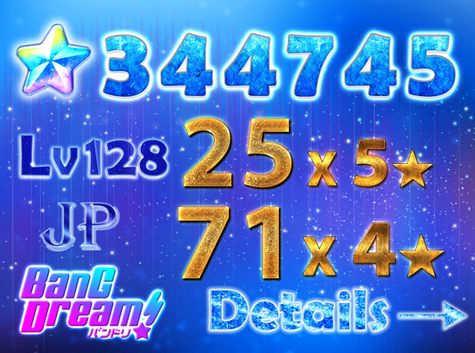 【Send Manually】BanG Dream JP Lv128【25 x5⭐️】💎344,745 Gems💎71x4⭐️ Bandori starter