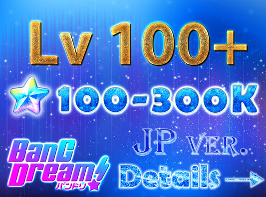 ( Last Update: 3/25 ) BanG Dream JP【Lv100+ List】💎100-300K gems💎Bandori starters | Send Manually