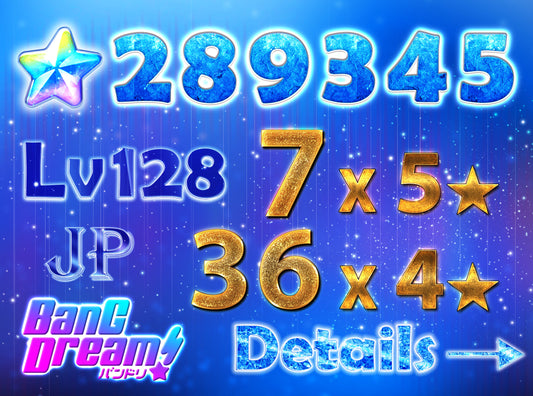 BanG Dream JP Lv128【7 x5⭐️】💎289,345 Gems💎36x4⭐️ Bandori starter【INSTANT SEND】