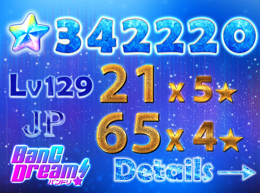 【Send Manually】BanG Dream JP Lv129【21 x5⭐️】💎342,220 Gems💎65x4⭐️ Bandori starter